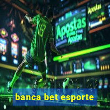 banca bet esporte